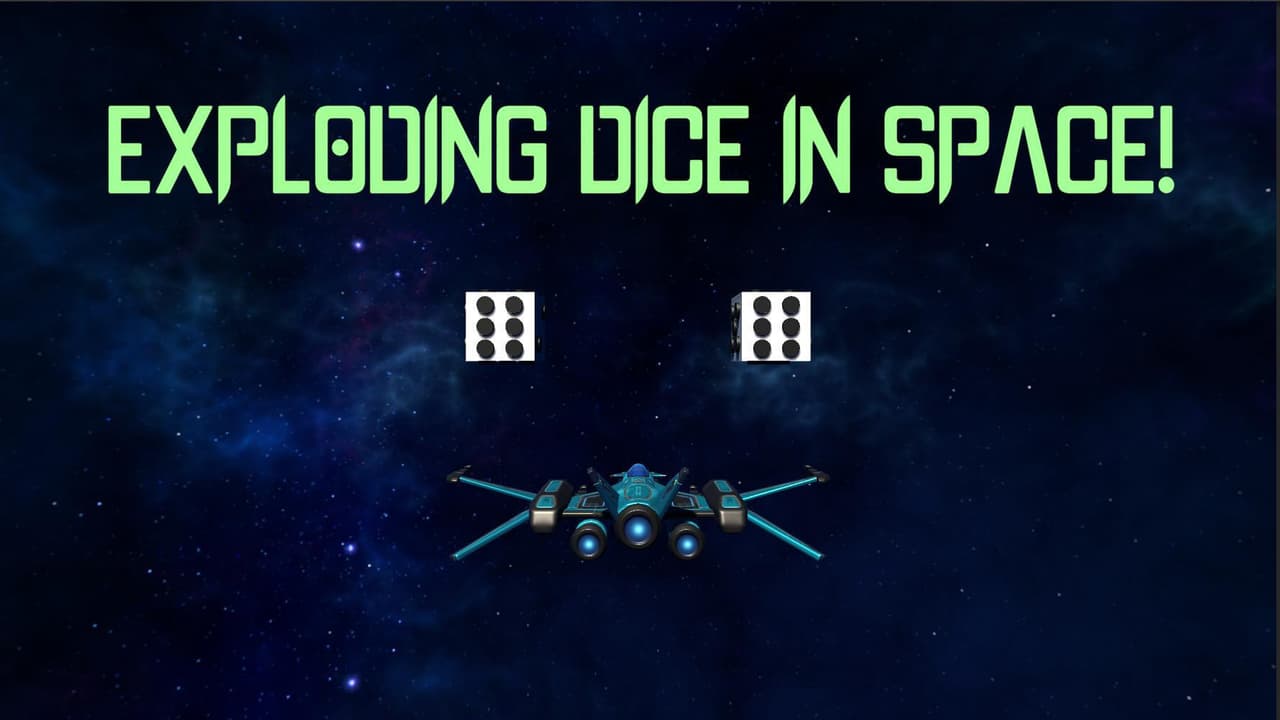 Exploding Dice In Space!