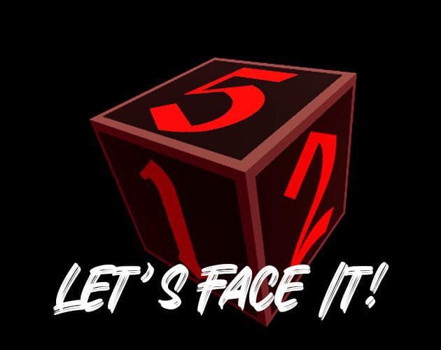 Lets Face It!