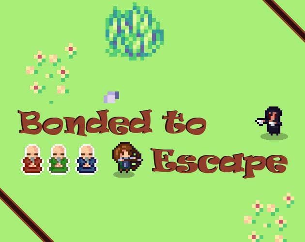 Bonded to Escape