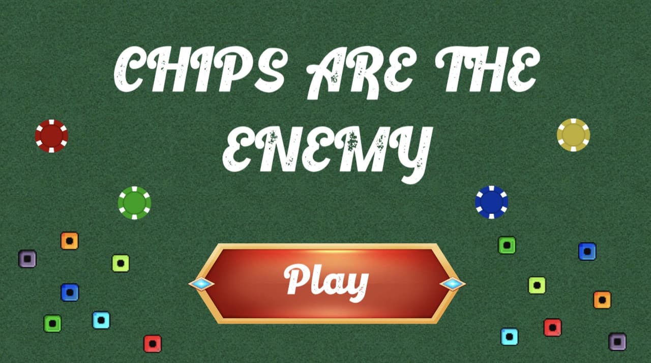 Chips are the Enemy