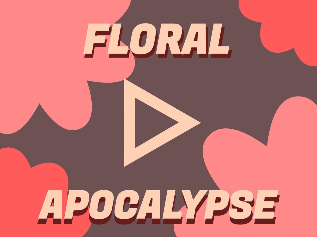 Floral Apocalypse