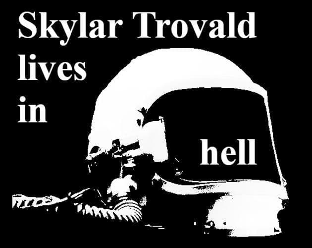 Skylar Trovald Lives in Hell