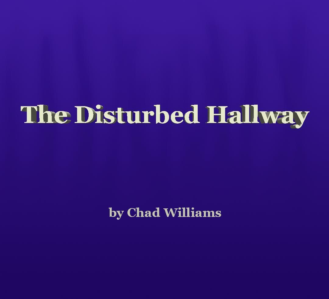 The Disturbed Hallway