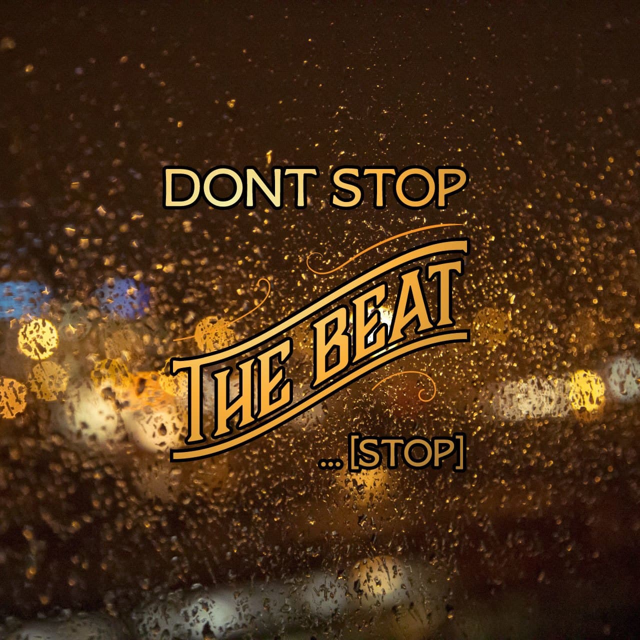 Dont Stop The Beat Stop