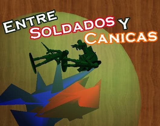 Entre Soldados y Canicas