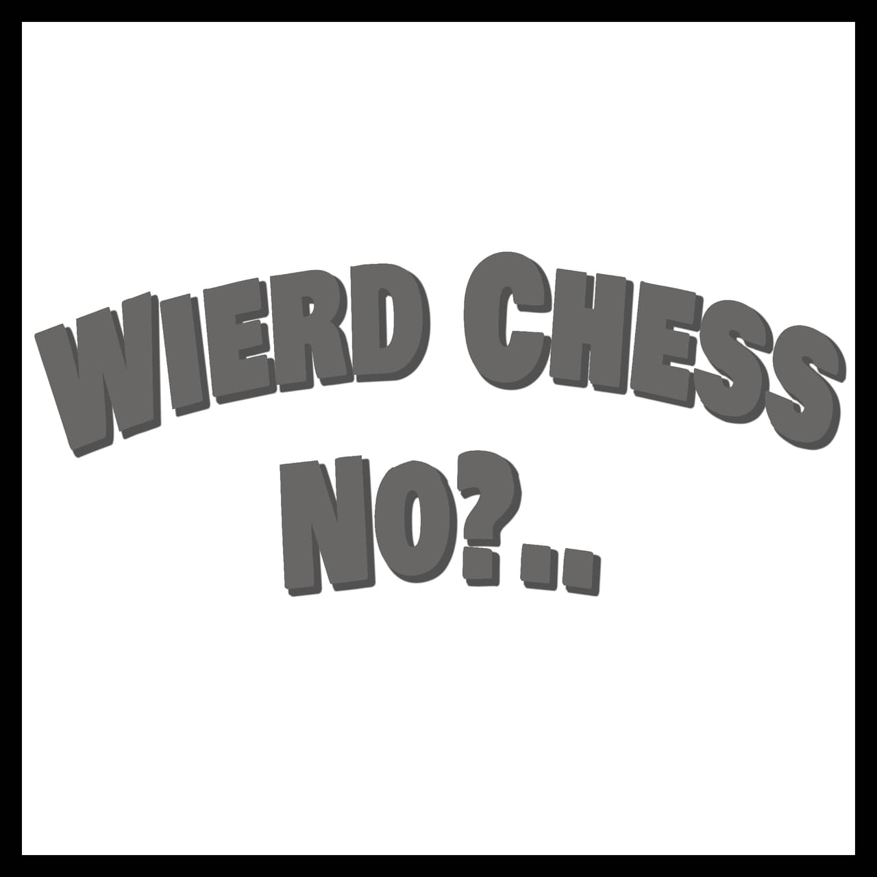 Wierd Chess Game NO?..