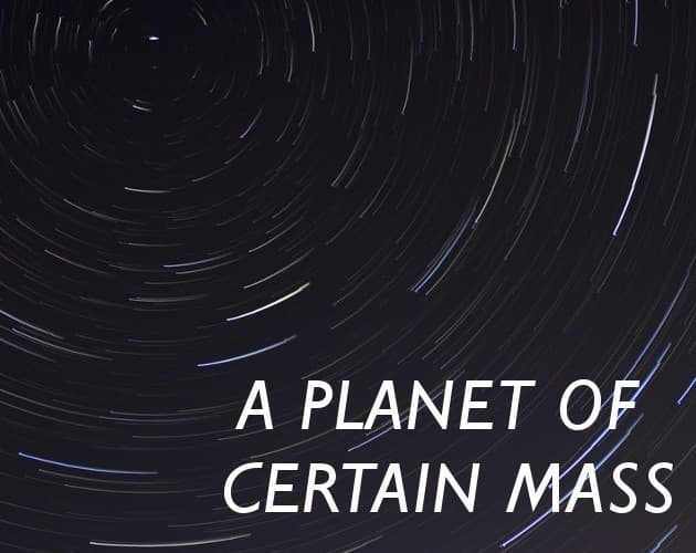 A Planet of Certain Mass