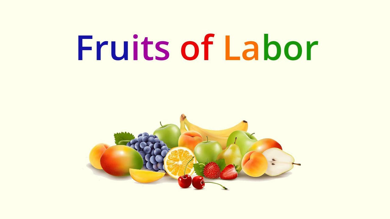 Fruits of Labor