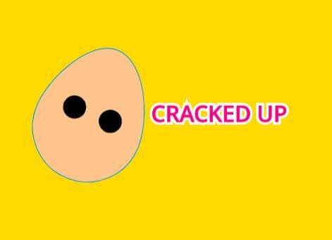 Cracked Up!
