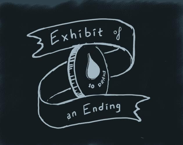Exhibit of an Ending