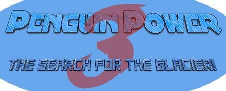 Penguin Power 3: The Search For the Glacier!
