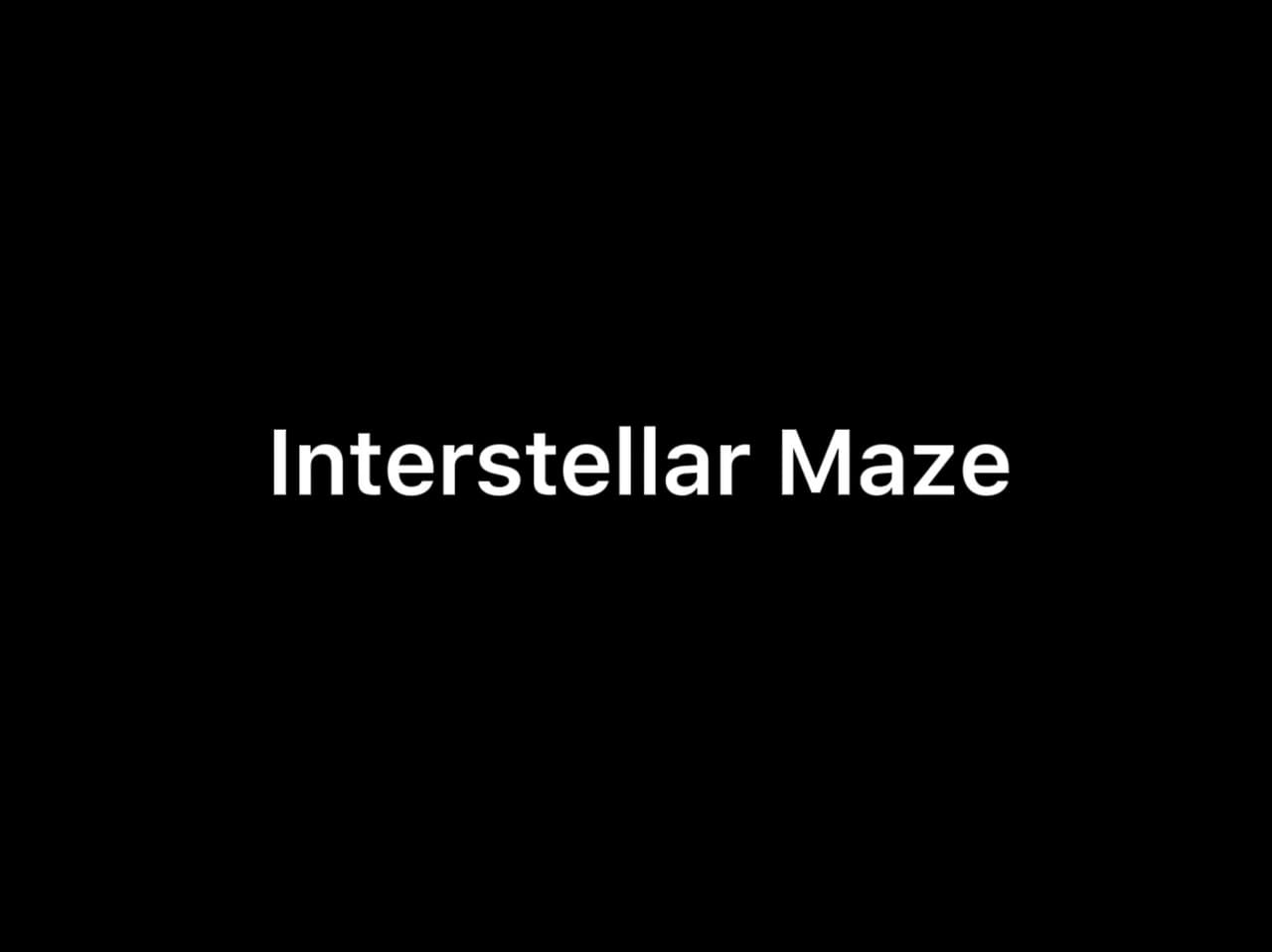 Interstellar Maze