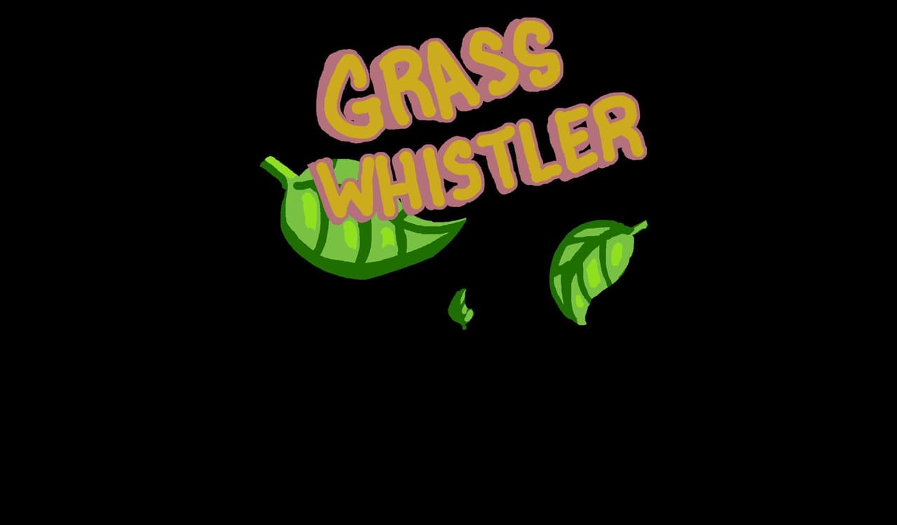 Grass Whistler
