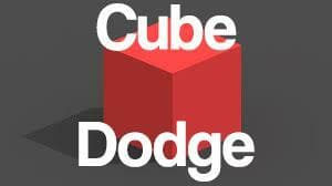 Cube Dodge (Heavily edited Brackeys tutorial)