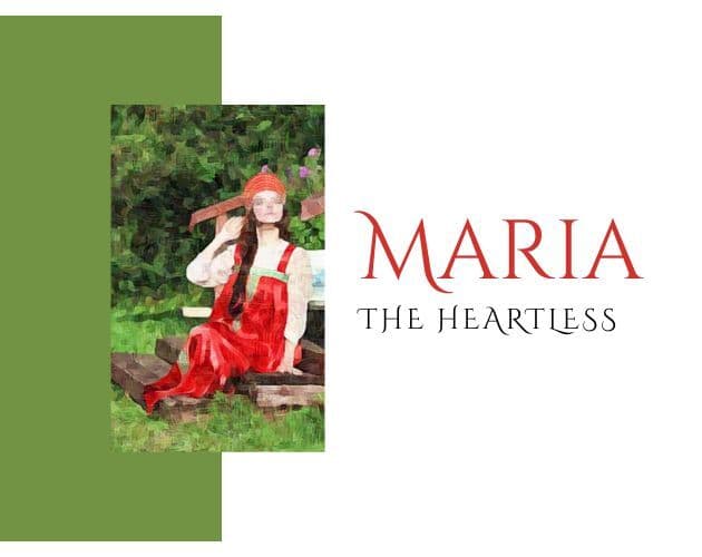 Maria the Heartless