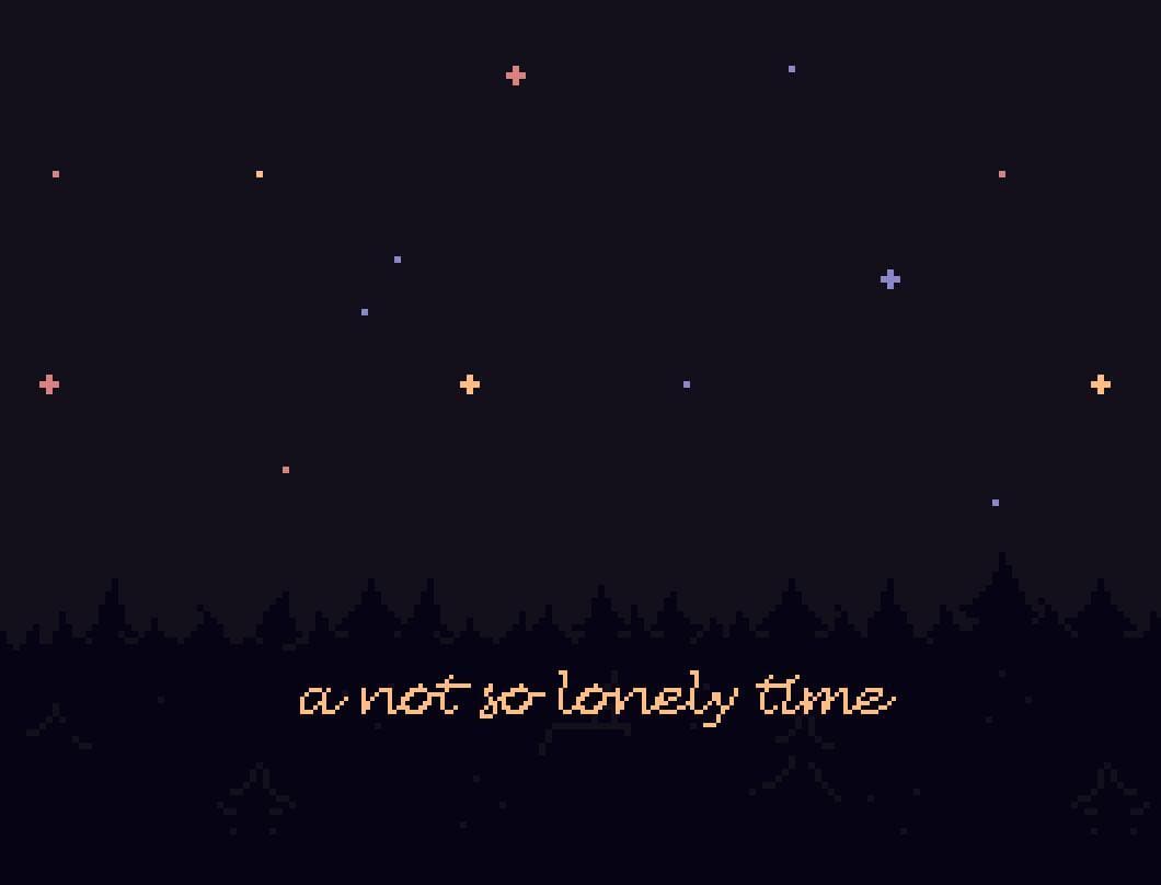a not so lonely time