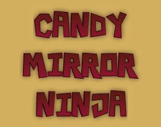 Candy Mirror Ninja