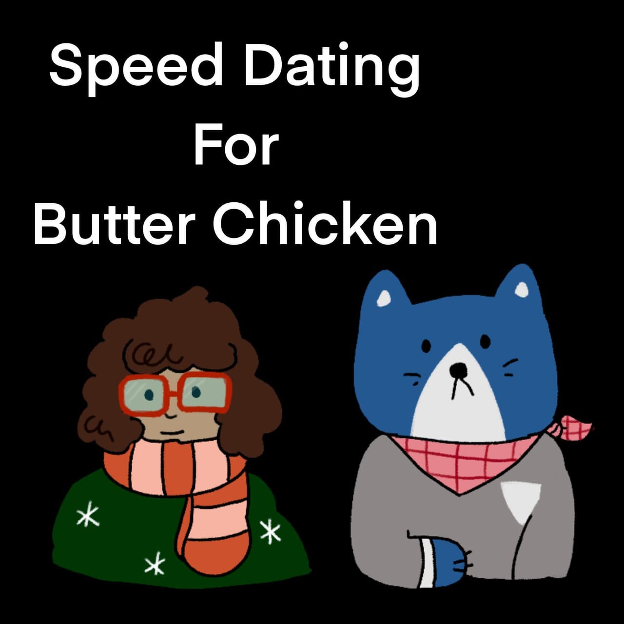 Speed Dating for Butter Chicken