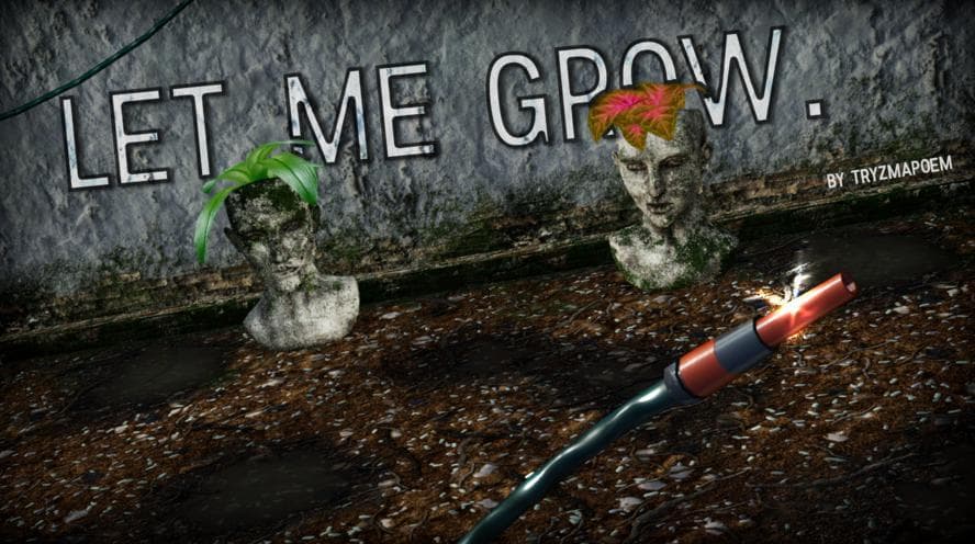 Let me Grow.