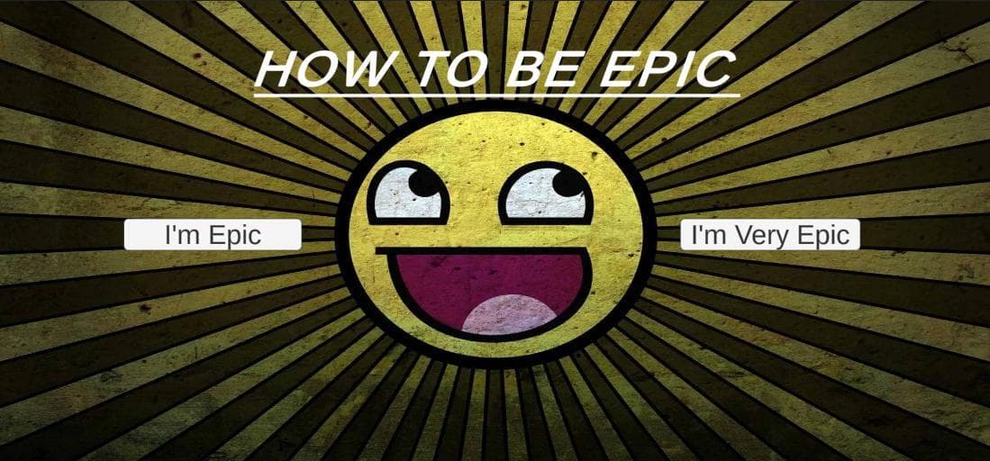 How To Be Epic Game