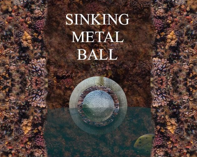 Sinking Metal Ball