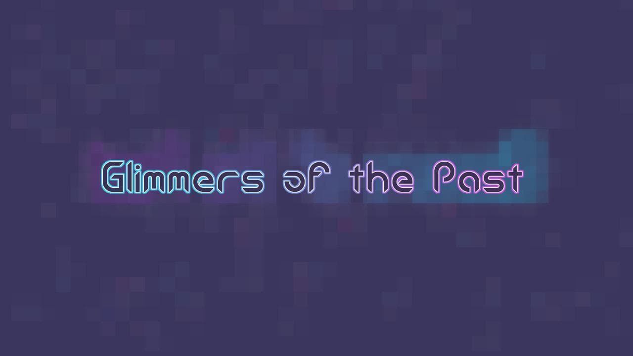 Glimmers of the Past