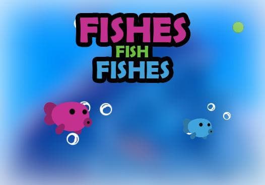 Fishes Fish Fishes