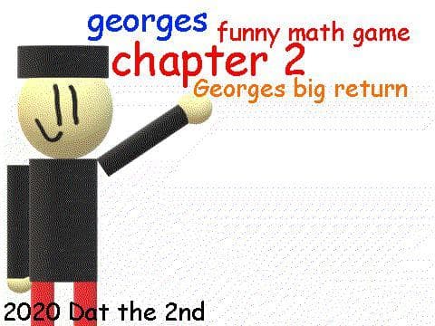 Georges funny math game chapter 2 Georges big return