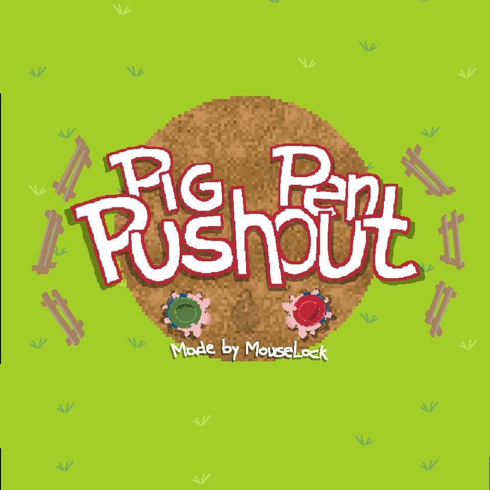 Pig Pen Pushout