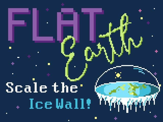 Flat Earth: Scale the Ice Wall