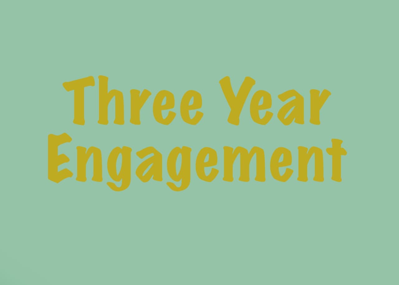 Three Year Engagement