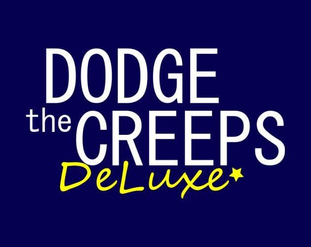 Dodge The Creeps Deluxe