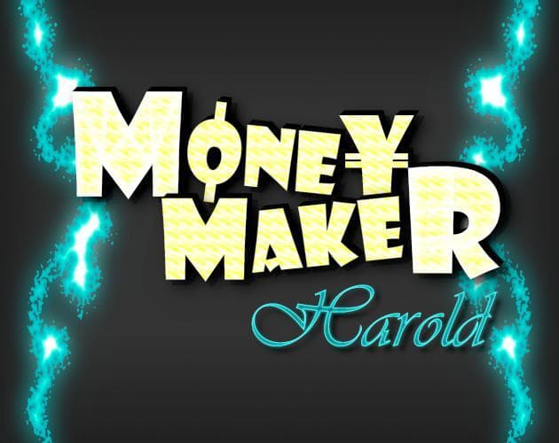 Money Maker Harold