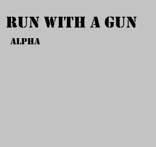 Run with a Gun ALPHA