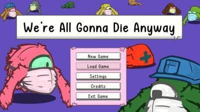 Were All Gonna Die Anyway screenshot 2