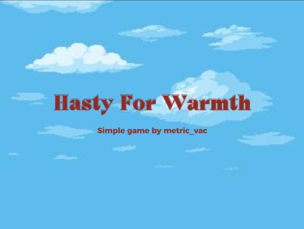 Hasty For Warmth