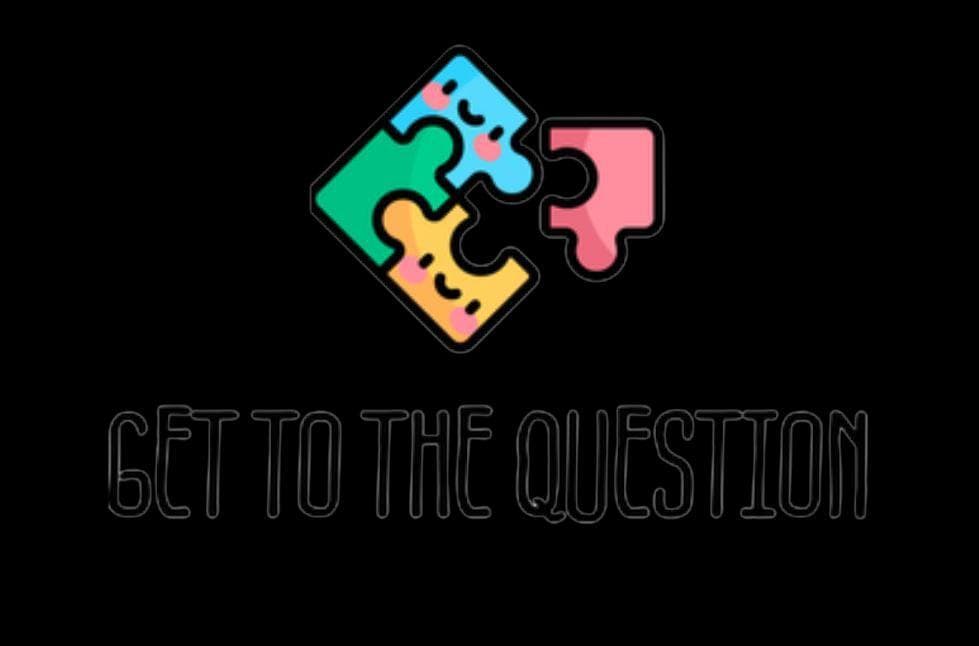 Get to The Question