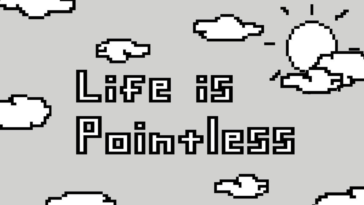 Life is Pointless (itch) (madgeniusgames)