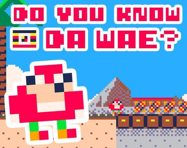 Do You Know Da Wae?