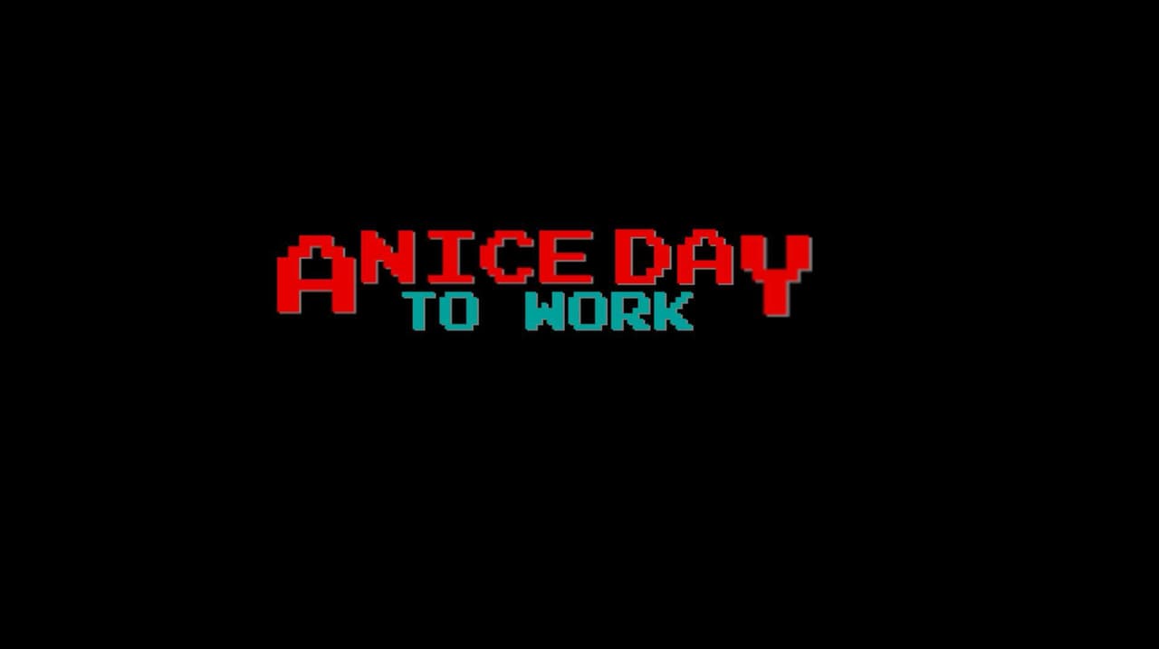 A Nice Day to Work