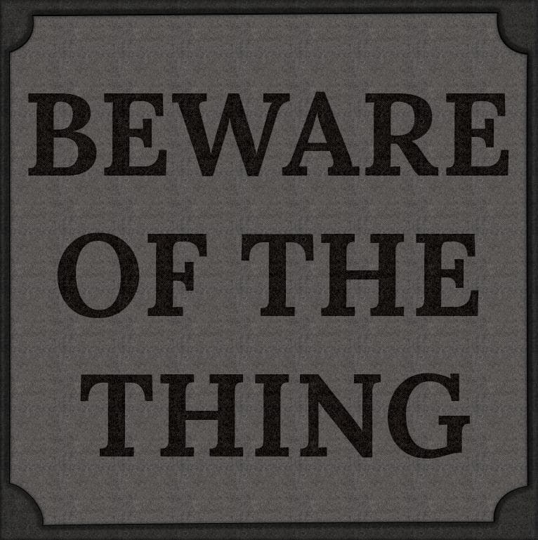 Beware Of The Thing