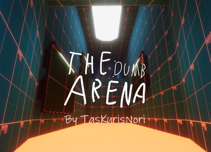 The Dumb Arena