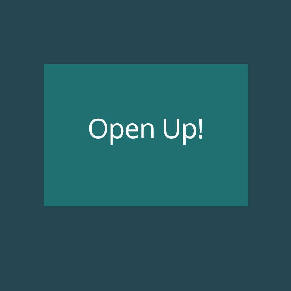 Open Up!