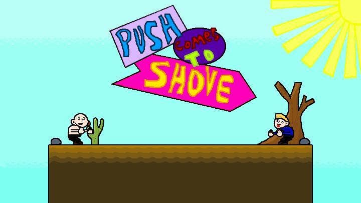 Push Comes to Shove