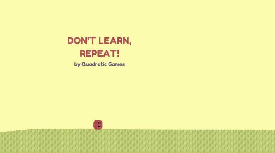 Dont Learn, Repeat!