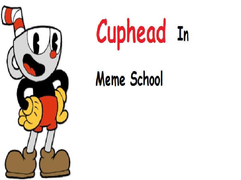 Cupheads Meme School Game (Teddy Bears Happy School Mod)