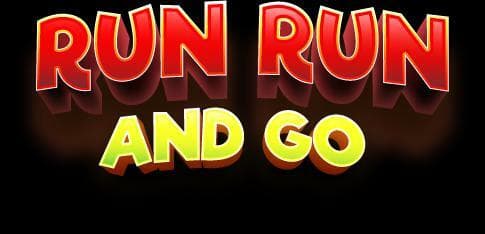 Run Run and Go