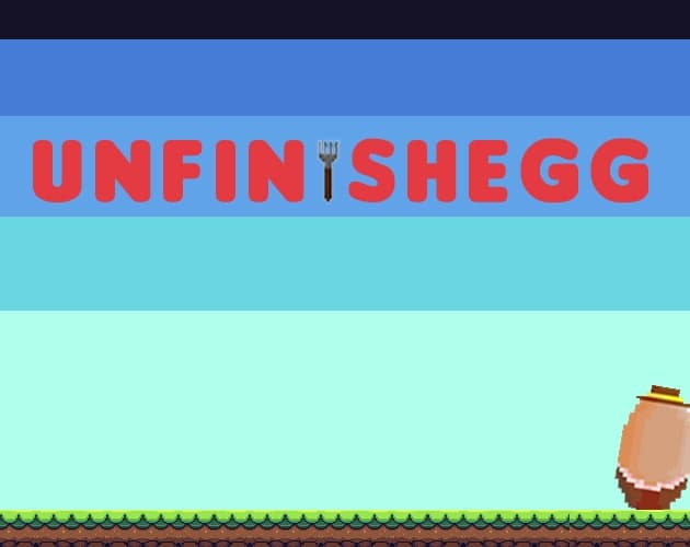 Unfinishegg