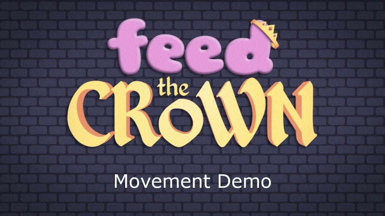 Feed the Crown: Deluxe Edition (Movement Demo)