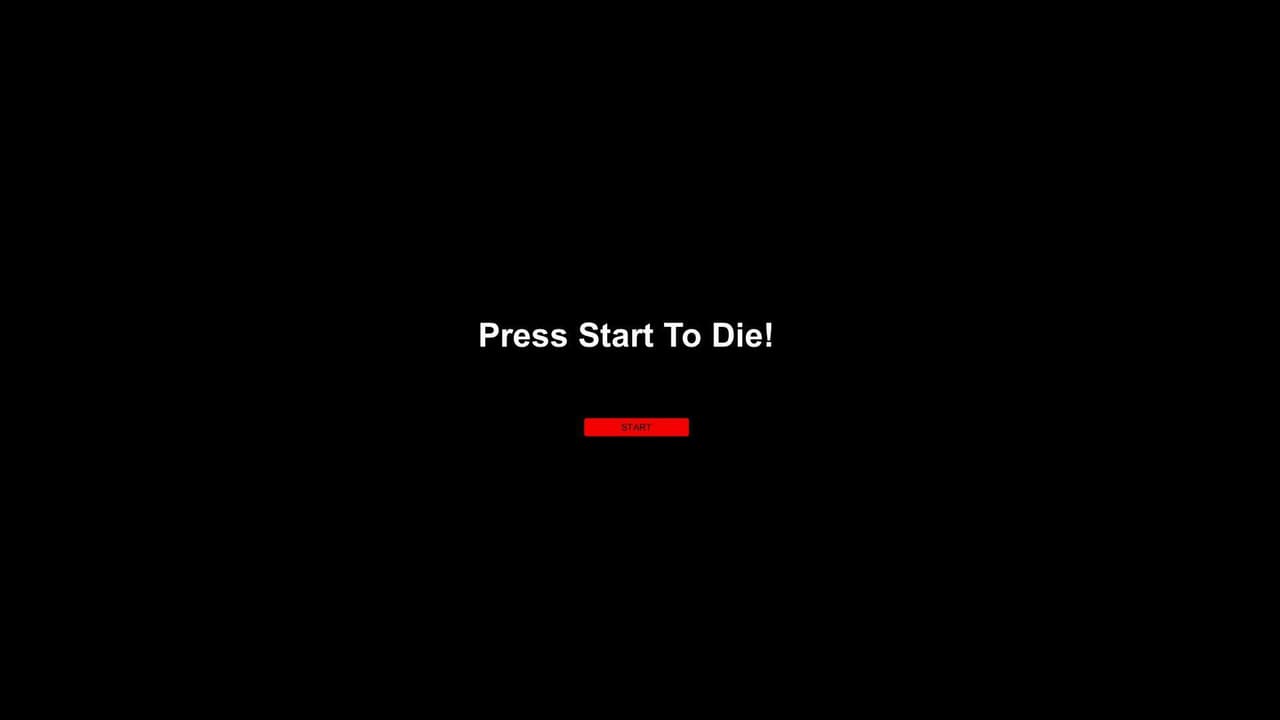 Press Start To DIE!